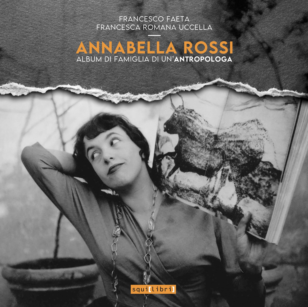 Annabella Rossi. Album di famiglia di un'antropologa