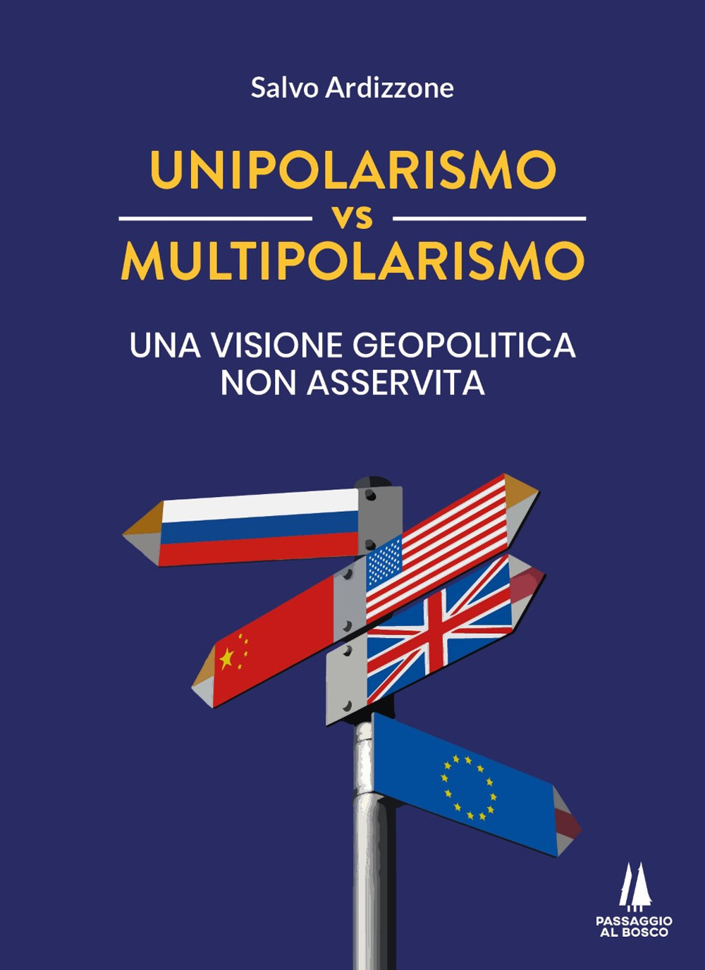 Unipolarismo vs multipolarismo. Una visione geopolitica non asservita