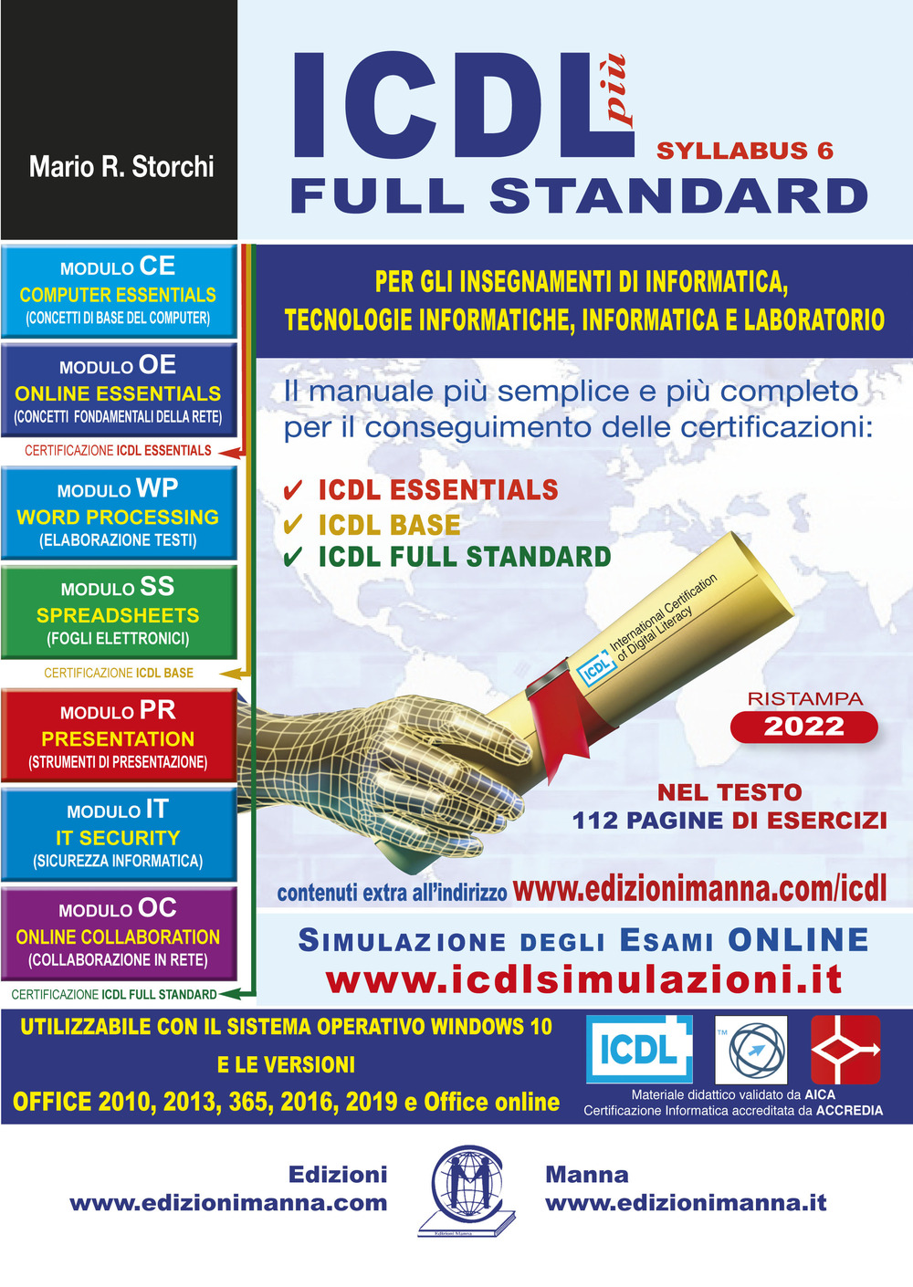 ICDL più Syllabus 6 full standard. Il manuale più semplice e più completo per il conseguimento delle certificazioni: ICDL essentials, ICDL base, ICDL full standard