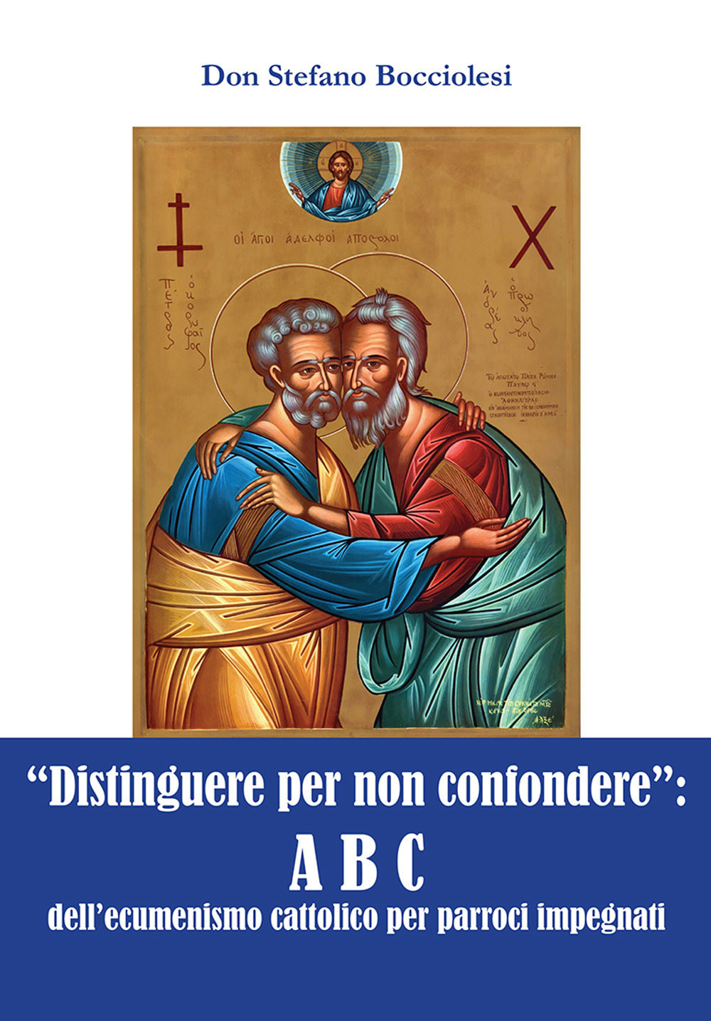 Distinguere per non confondere. ABC dell'ecumenismo cattolico per parroci impegnati