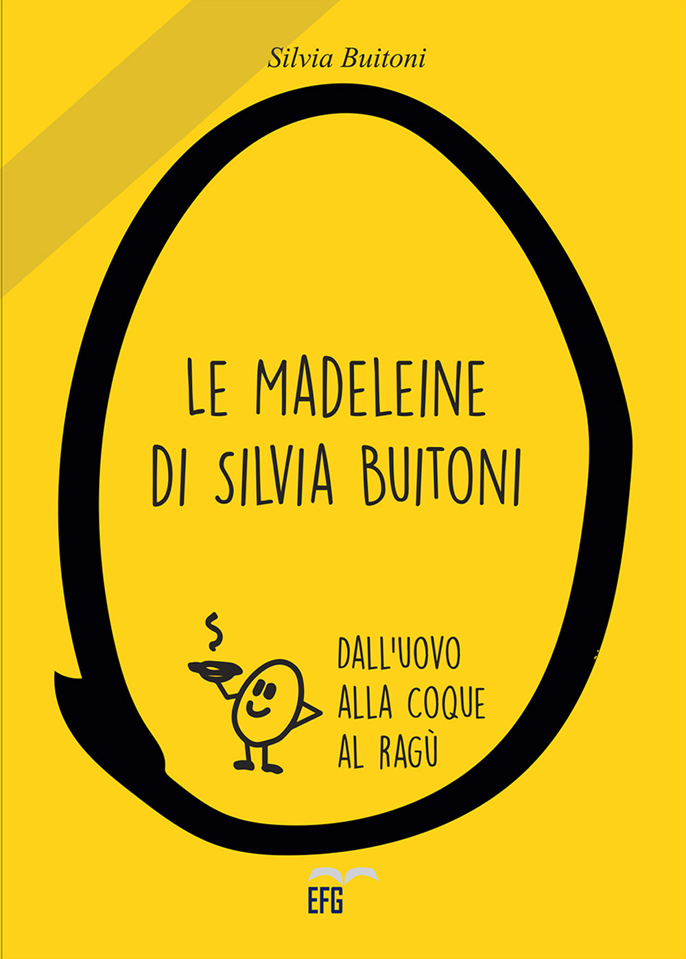 Le madeleine di Silvia Buitoni. Dall'uovo alla cooque al ragù