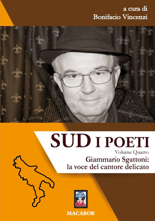 Sud. I poeti. Vol. 4: Giammario Sgattoni: La voce del cantore delicato