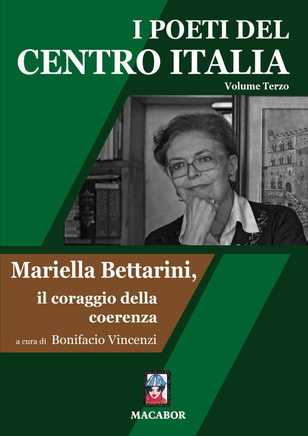 I poeti del centro Italia. Vol. 3: Mariella Bettarini, il coraggio della coerenza