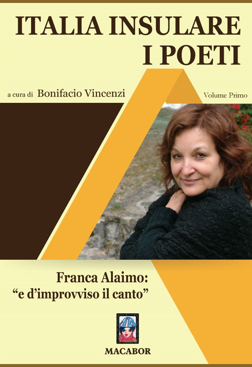 Italia insulare. I poeti. Vol. 1: Franca Alaimo: «e d'improvviso il canto»