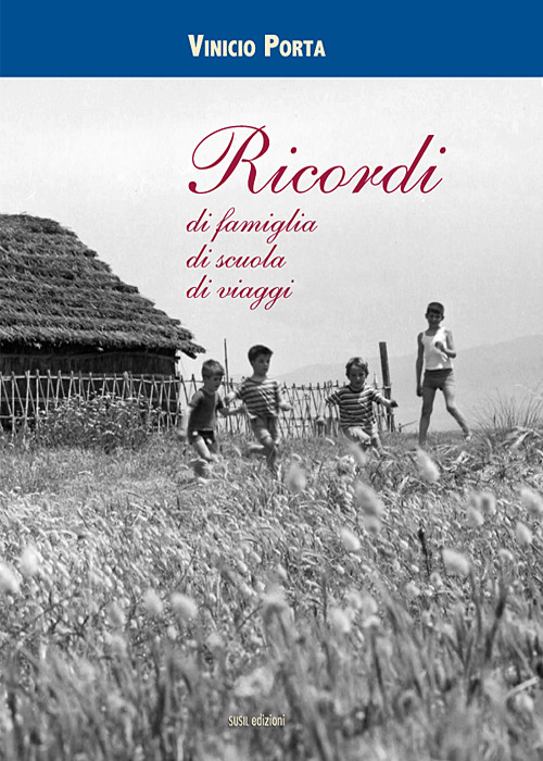 Ricordi di famiglia, di scuola, di viaggi