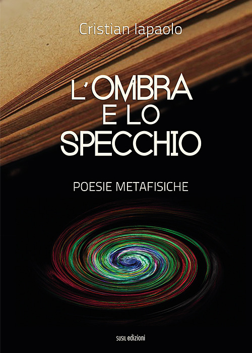 L'ombra e lo specchio. Poesie metafisiche