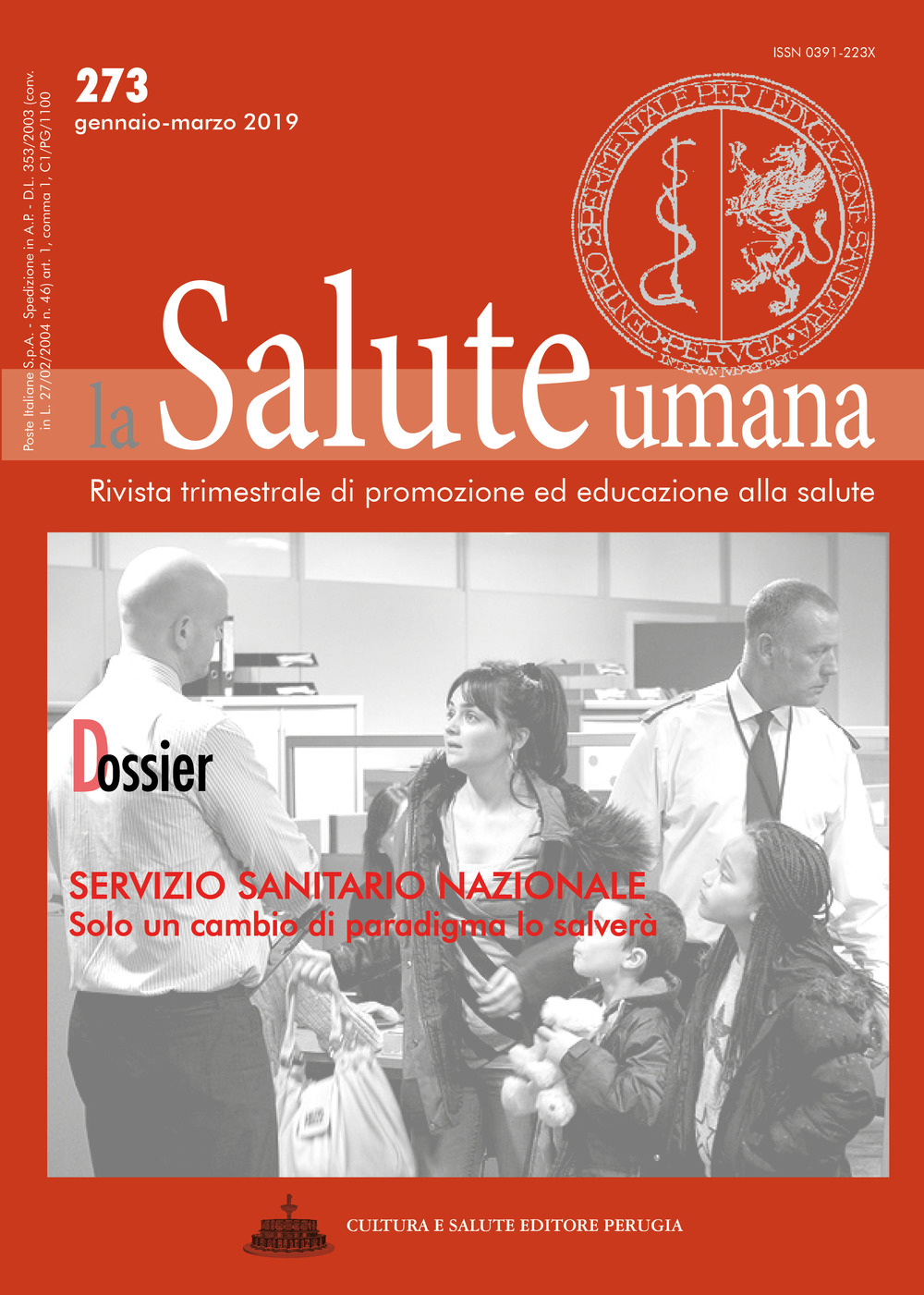 La salute umana. Rivista trimestrale di promozione ed educazione alla salute. Vol. 273: Dossier. Servizio Sanitario Nazionale. Solo un cambio di paradigma lo salverà