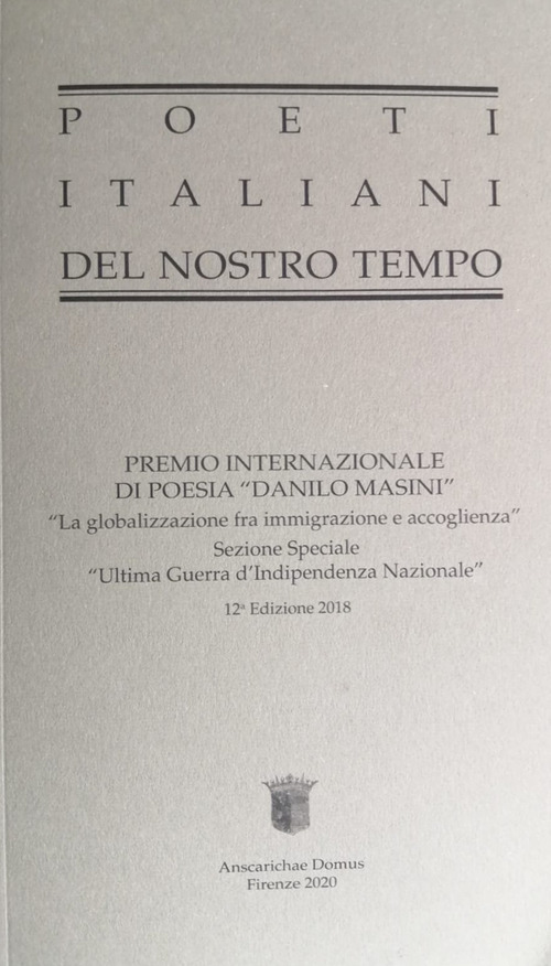 Poeti italiani del nostro tempo 2019. Premio internazionale di poesia «Danilo Masini». 12ª edizione 2018