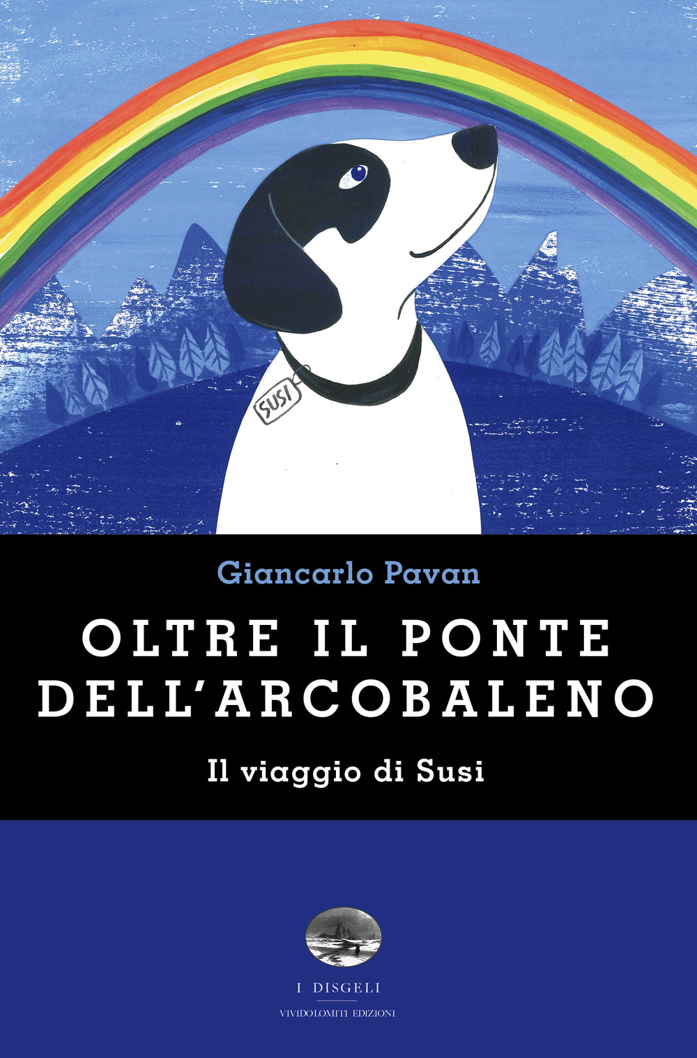 Oltre il ponte dell'arcobaleno. Il viaggio di Susi