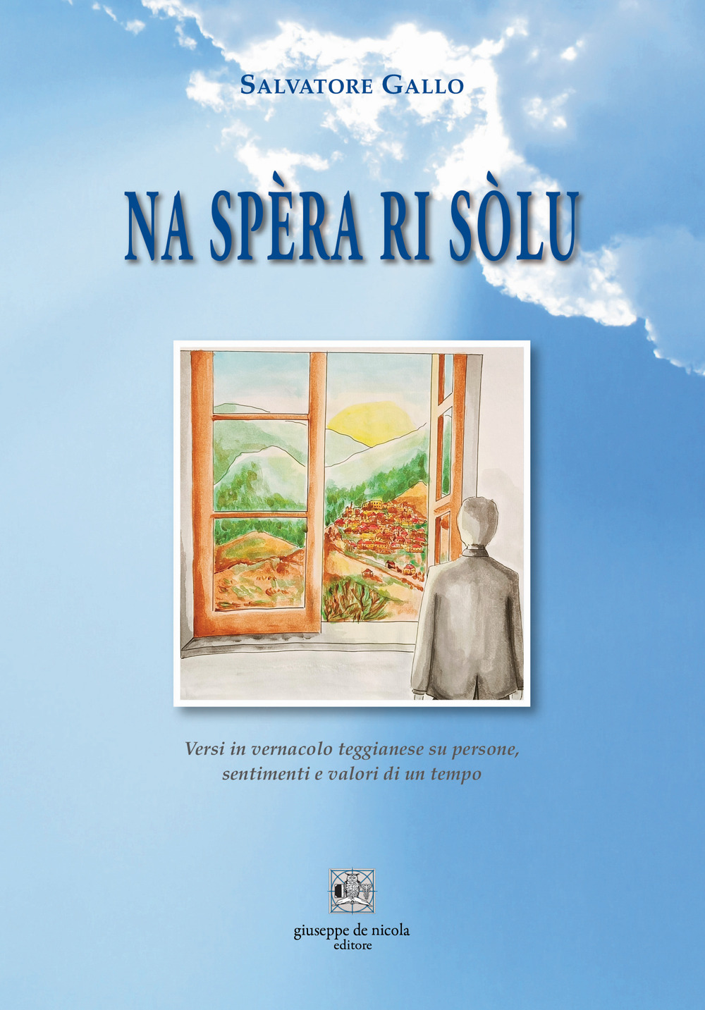 Na spèra ri sòlu. Versi in vernacolo teggianese su persone, sentimenti e valori di un tempo