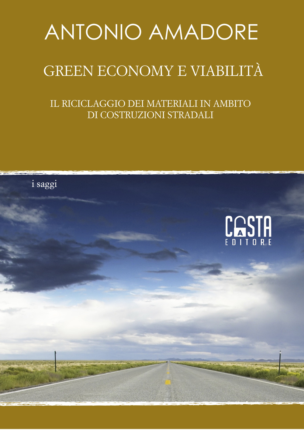 Green economy e viabilità. Il riciclaggio dei materiali in ambito di costruzioni stradali