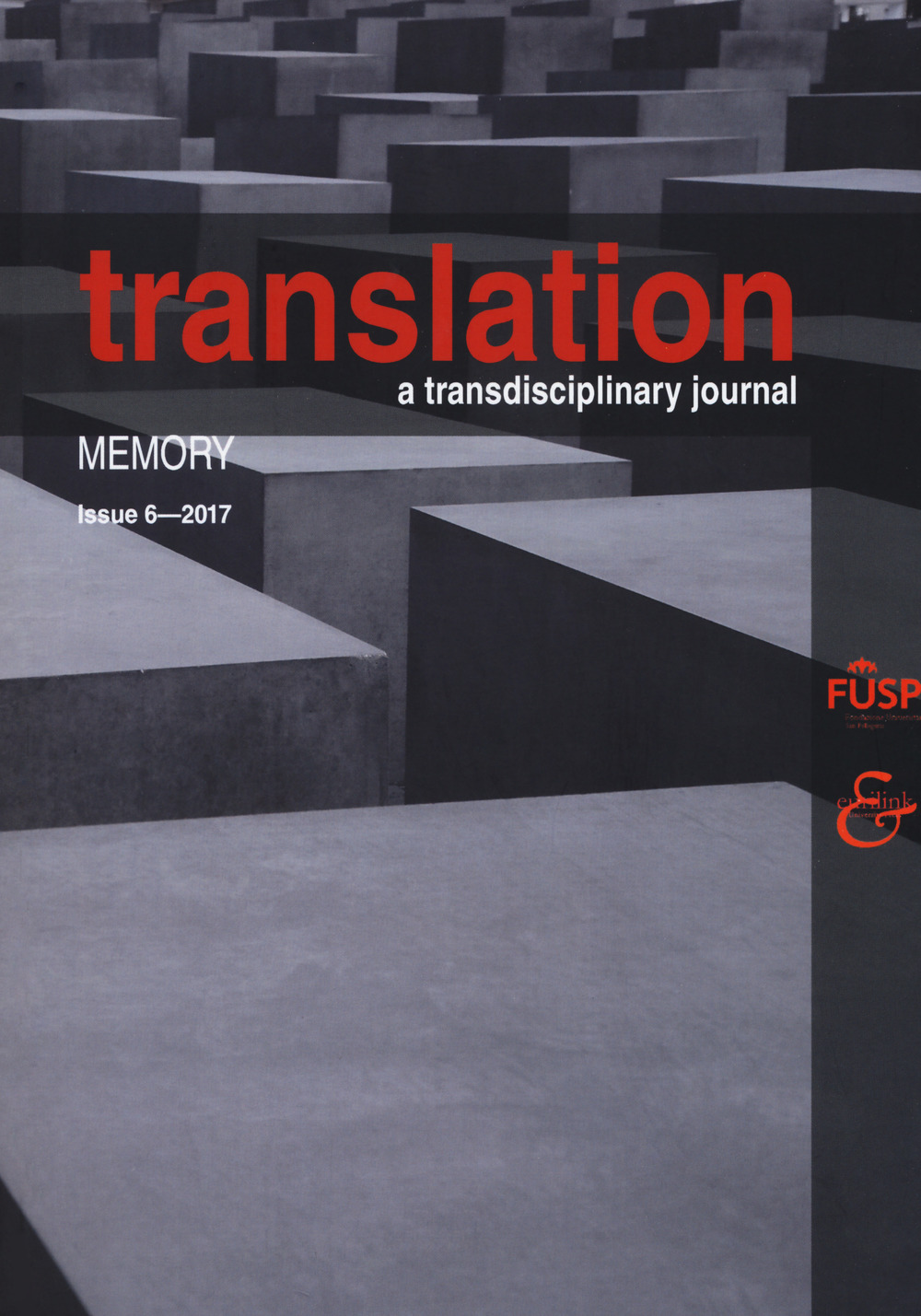 Translation. A transdisciplinary journal (2017). Vol. 6: Memory