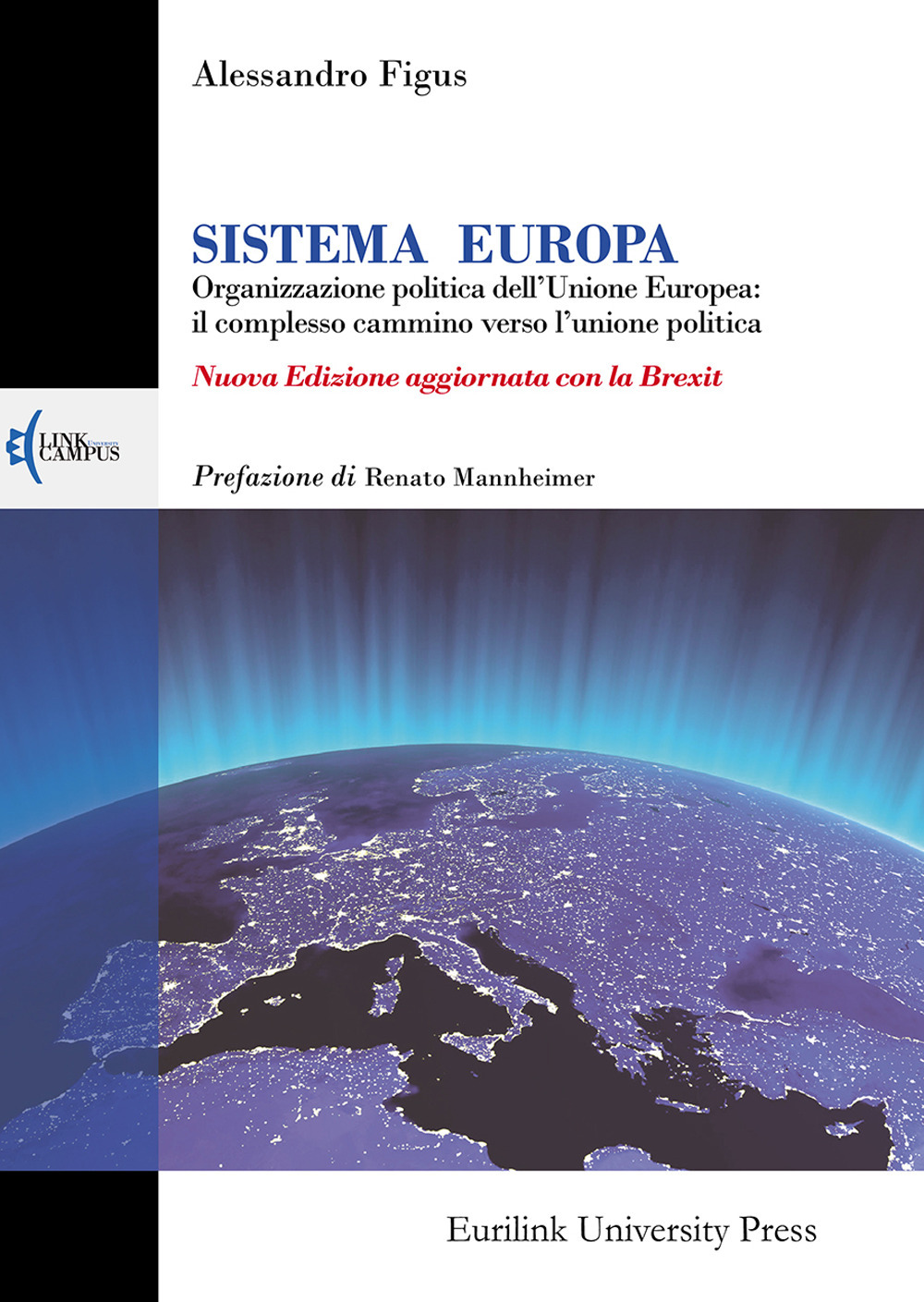 Sistema Europa. L'organizzazione politica dell'Unione Europea: il complesso cammino verso l'unione politica. Nuova ediz.