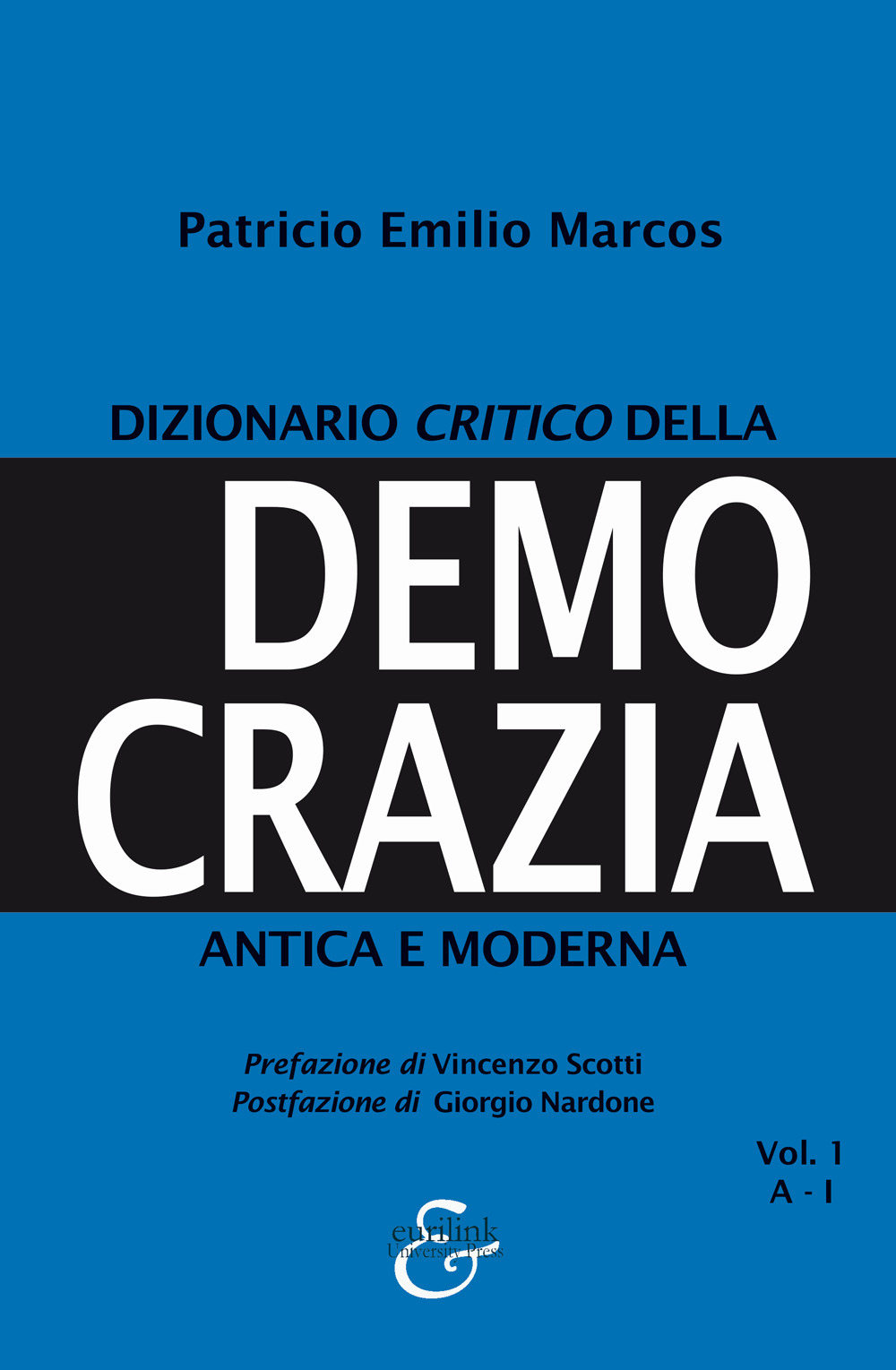 Dizionario critico della democrazia antica e moderna. Nuova ediz.. Vol. 1: A-I