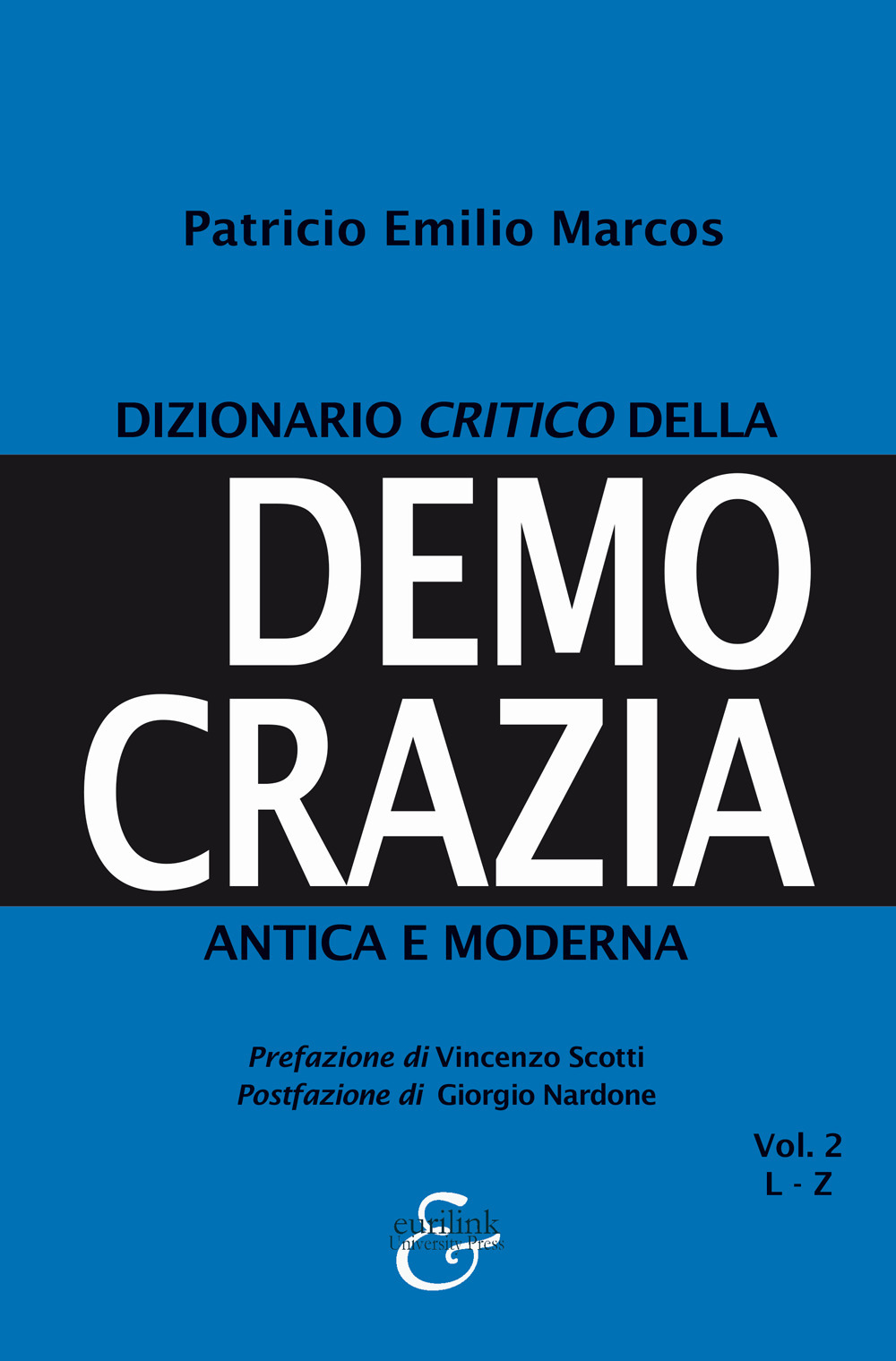 Dizionario critico della democrazia antica e moderna. Nuova ediz.. Vol. 2: L-Z