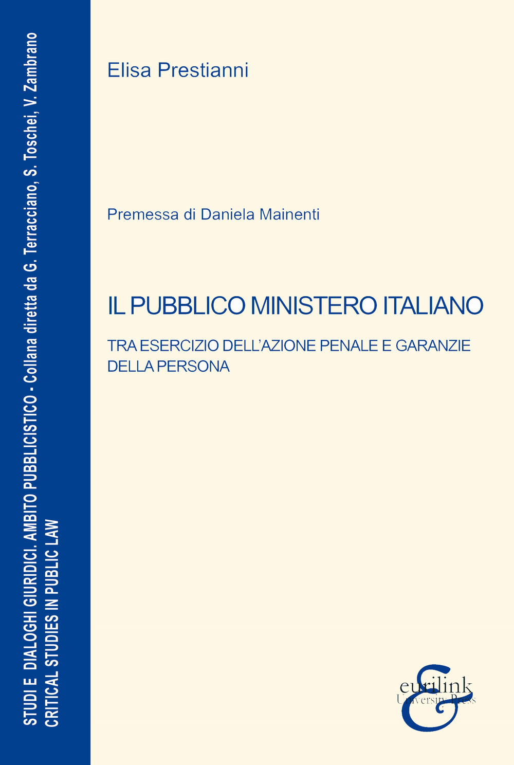 Il pubblico ministero italiano. Tra esercizio dell'azione penale e garanzie della persona