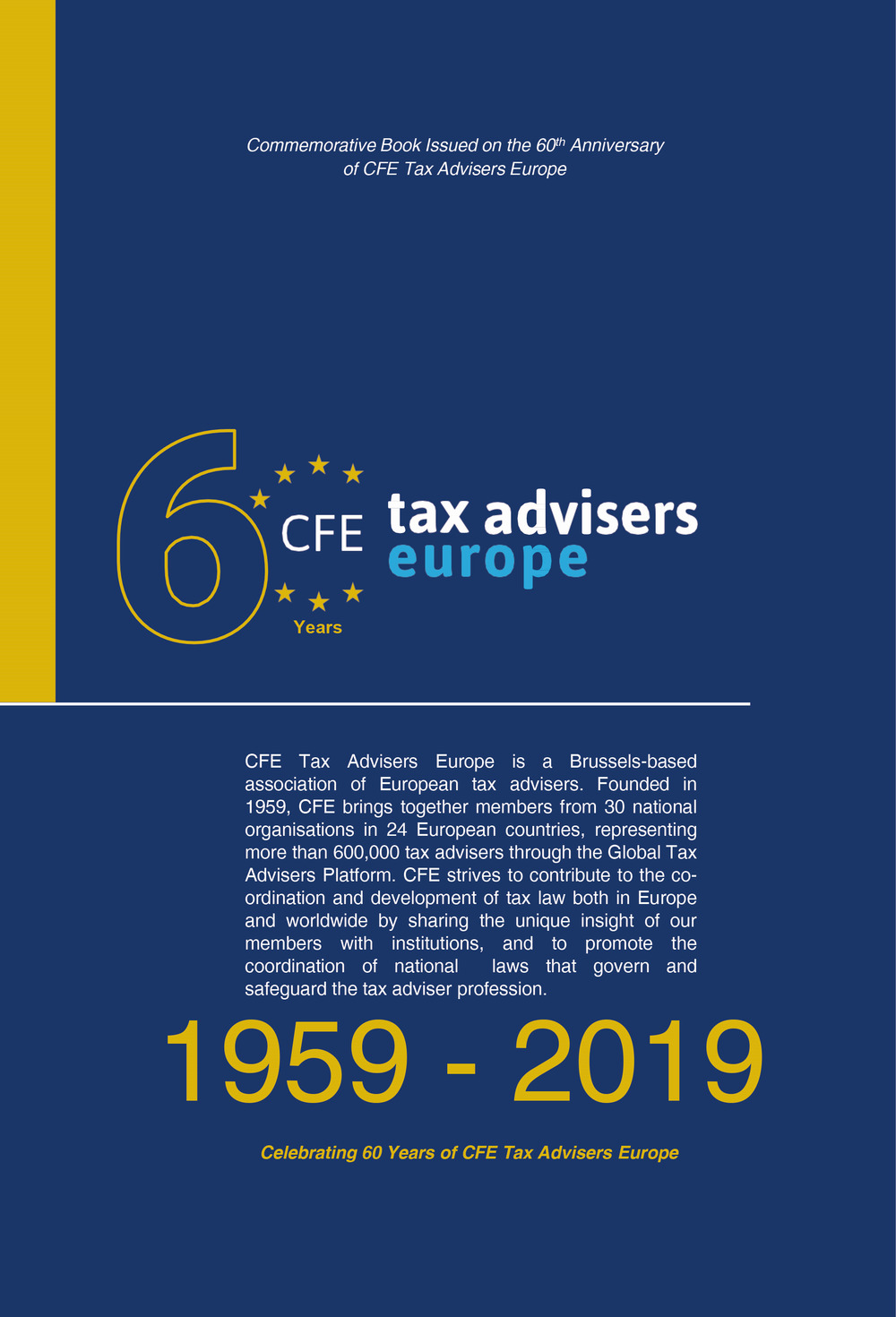 CFE Tax Advisers Europe. Commemorative book issued on the 60th anniversary of CFE Tax Advisers Europe