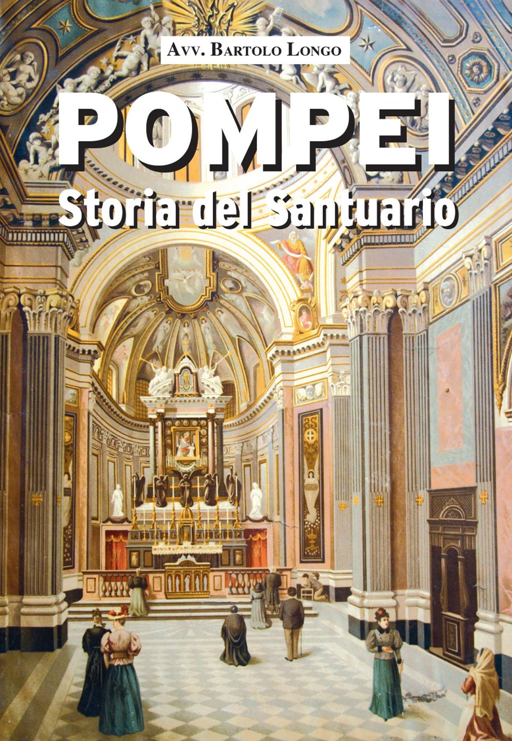 Pompei. Storia del Santuario