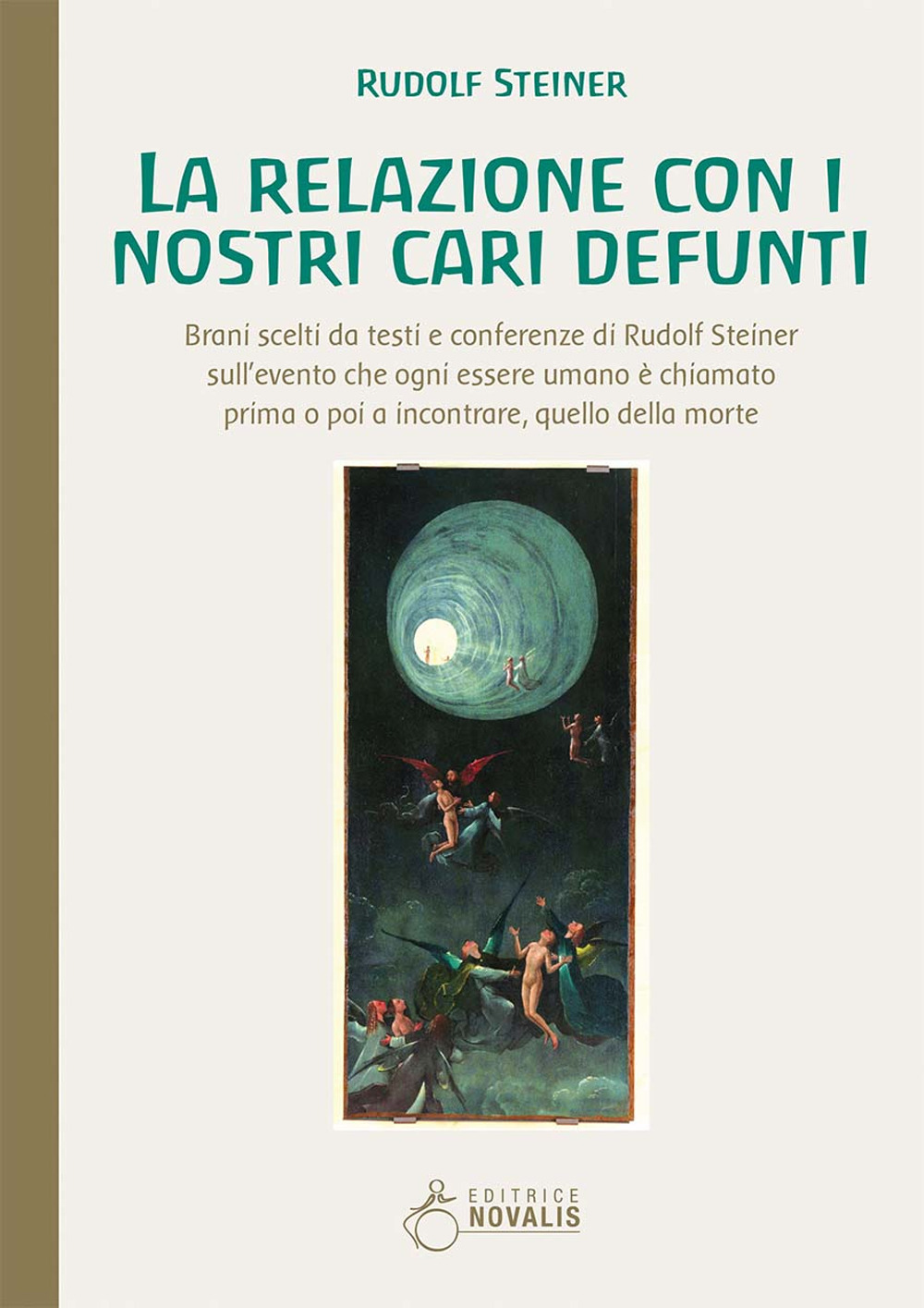 La relazione con i nostri cari defunti. Brani scelti da testi e conferenze di Rudolf Steiner sull'evento che ogni essere umano è chiamato prima o poi a incontrare, quello della morte