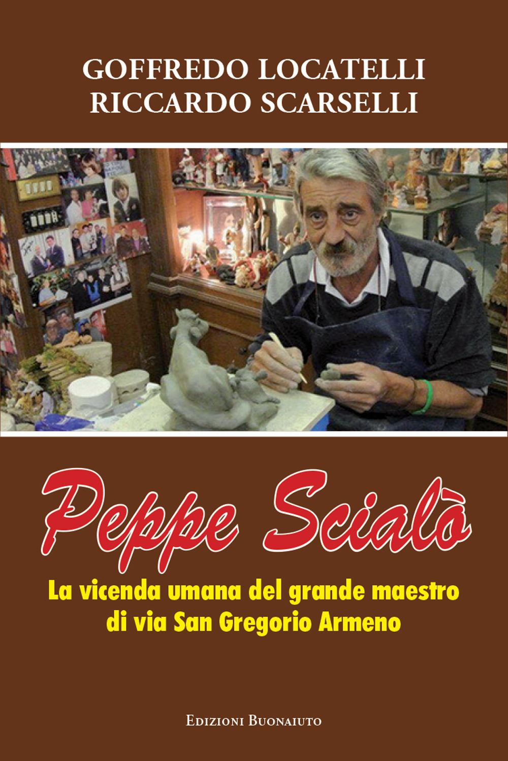 Peppe Scialò. La vicenda umana del grande maestro di Via San Gregorio Armeno