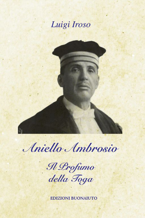 Aniello Ambrosio. Il profumo della toga