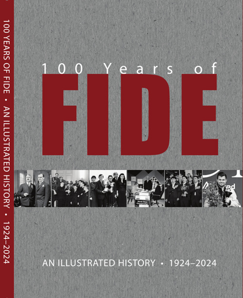 100 years of FIDE. An illustrated history 1924-2024. Ediz. illustrata