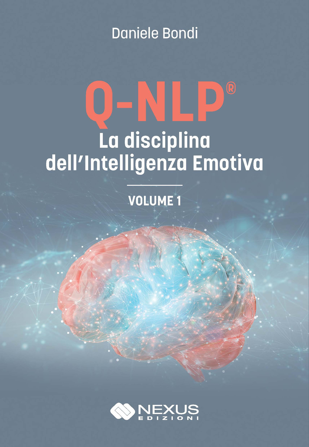 Q-NLP® la disciplina dell'intelligenza emotiva. Vol. 1