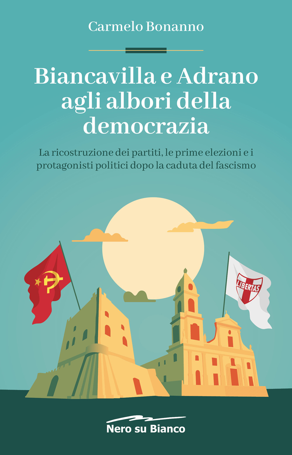 Biancavilla e Adrano agli albori della democrazia. La ricostruzione dei partiti, le prime elezioni e i protagonisti politici dopo la caduta del fascismo