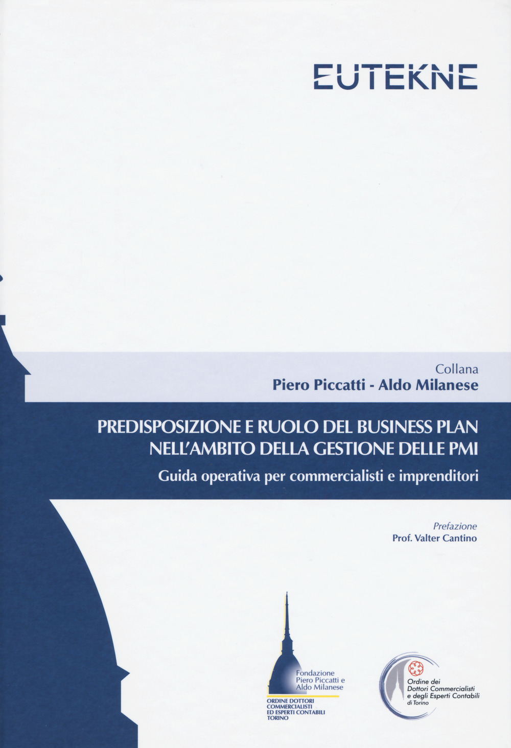 Predisposizione e ruolo del business plan nell'ambito della gestione delle PMI. Guida operativa per commercialisti e imprenditori