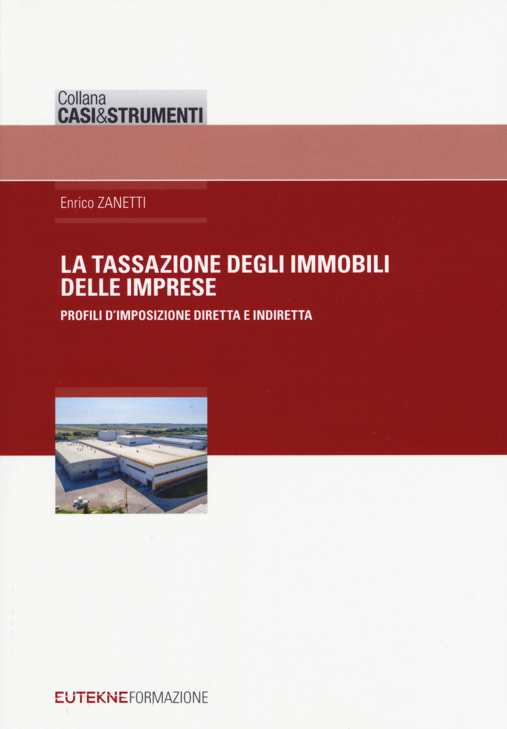 Tassazione degli immobili delle imprese. Profili d'imposizione diretta e indiretta