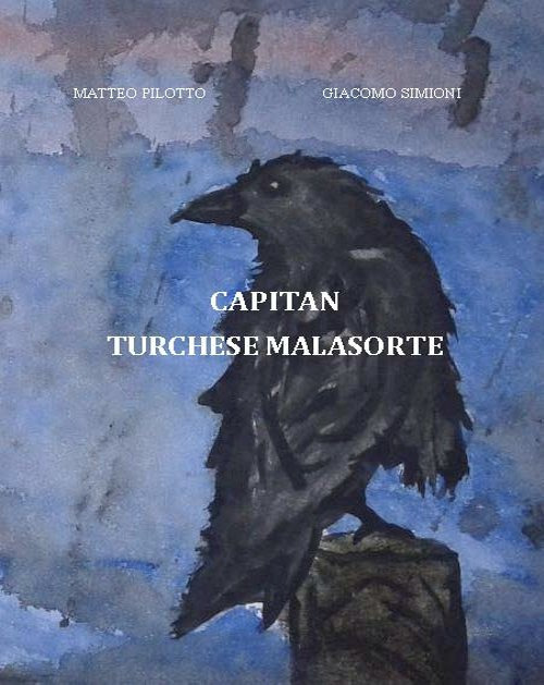 Capitan Turchese Malasorte