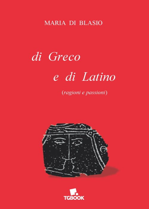 Di greco e di latino (ragioni e passioni)