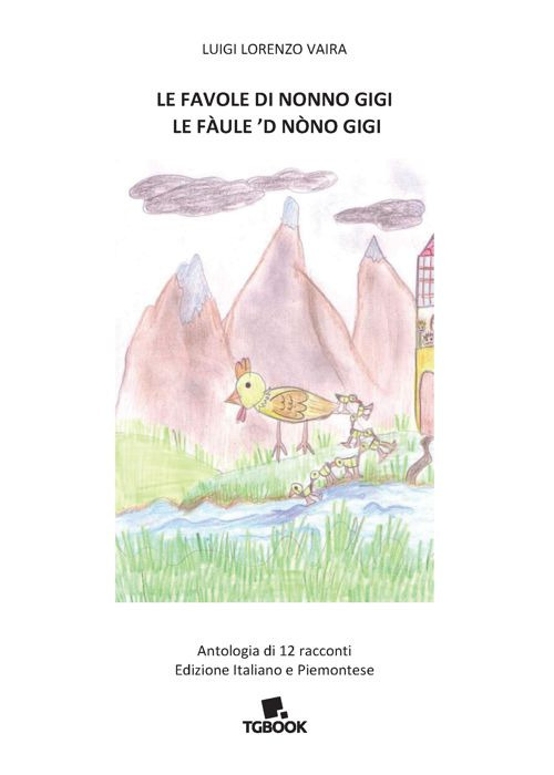 Le favole di nonno Gigi-Le fàule 'd nòno Gigi. Antologia di 12 racconti. Ediz. italiana e piemontese