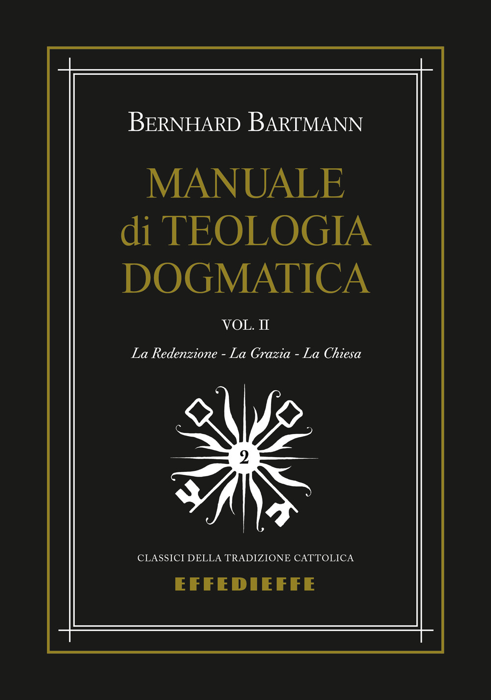 Manuale di dogmatica. Vol. 2: La redenzione-La grazia-La chiesa