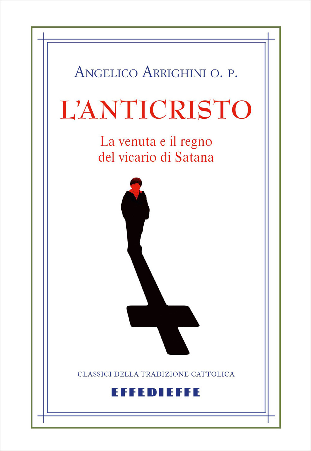 L'Anticristo. Sua venuta e suo regno