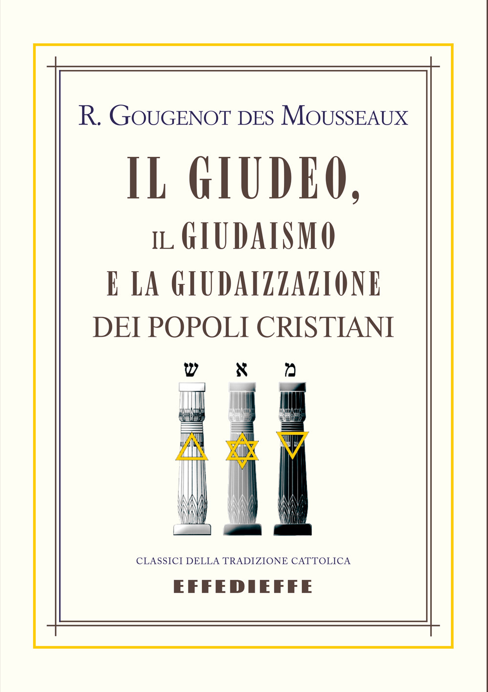 Il Giudeo, il Giudaismo e la Giudaizzazione dei popoli cristiani