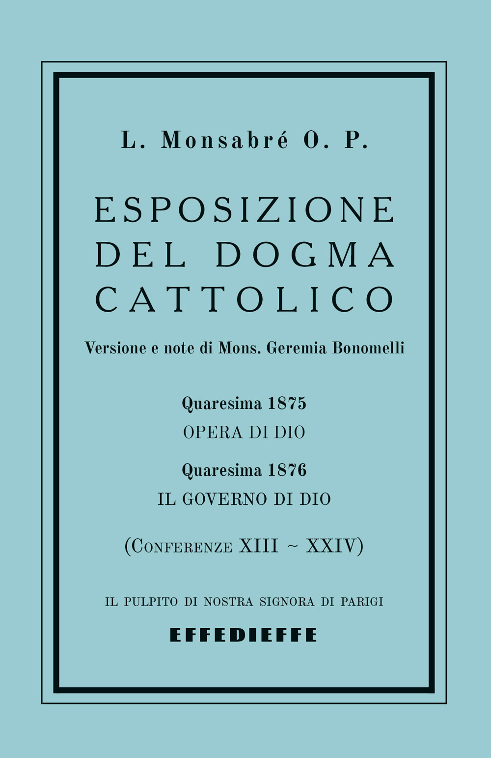 Esposizione del dogma cattolico. Vol. 2: Conferenze XIII-XXIV