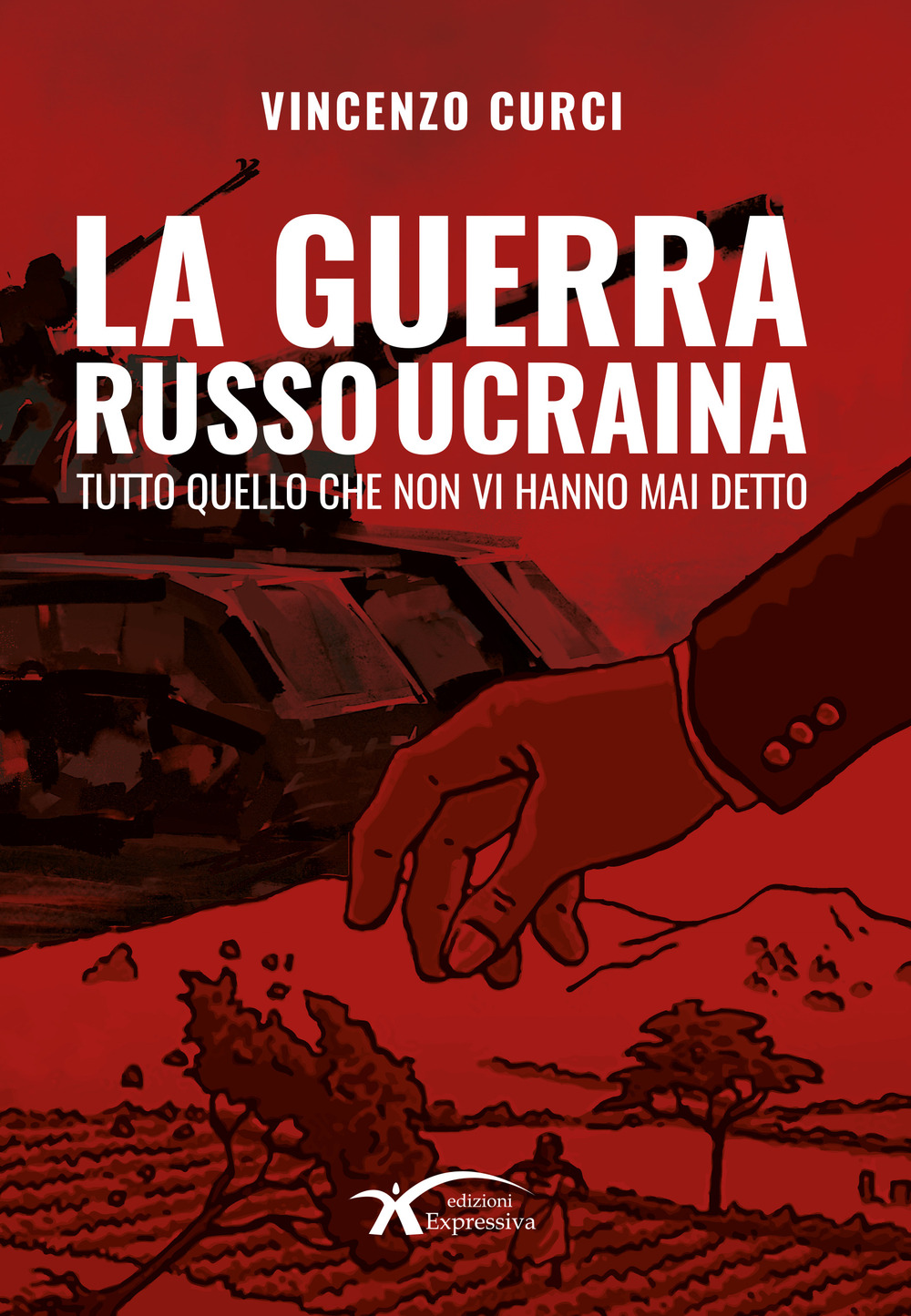 La guerra Russo Ucraina. Tutto quello che non vi hanno mai detto. Nuova ediz.