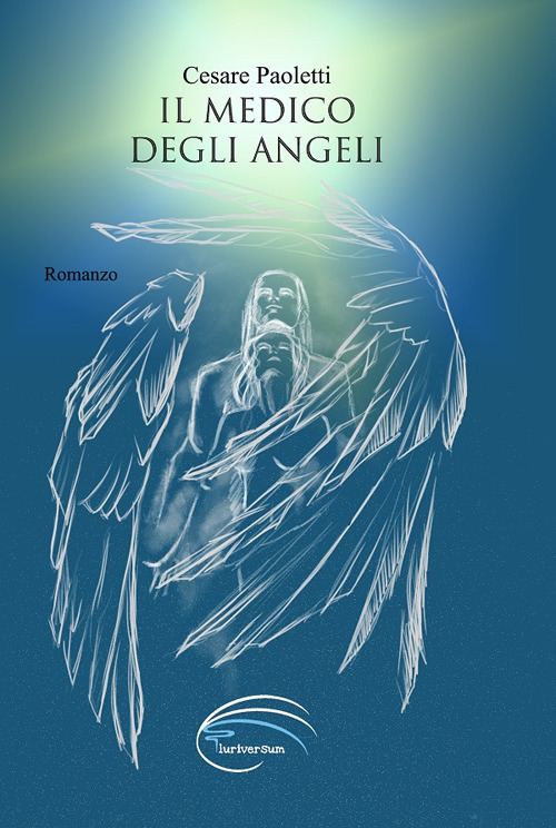 Il medico degli angeli. Nuova ediz.