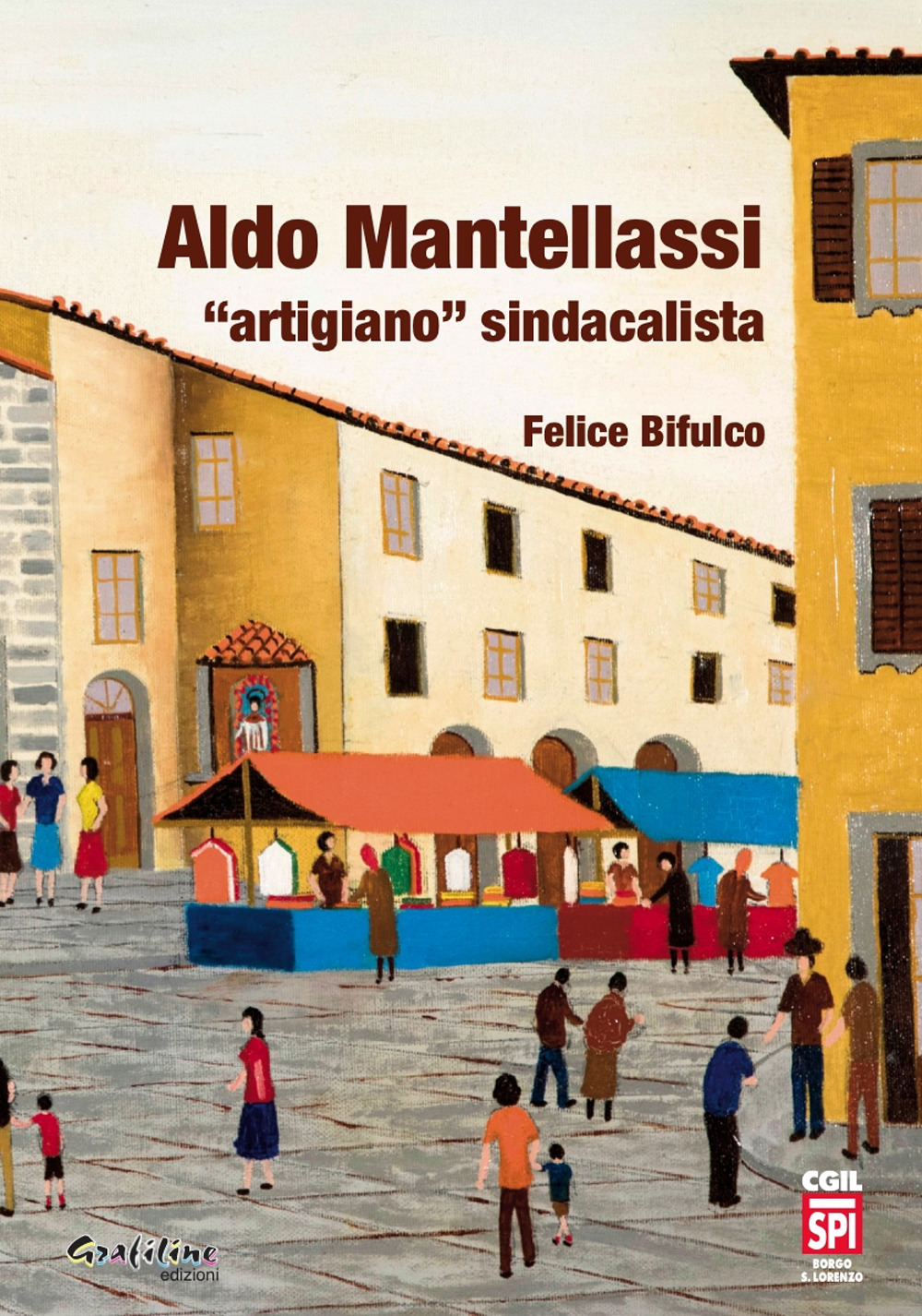 Aldo Mantellassi «artigiano» sindacalista