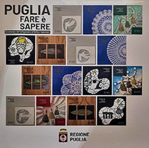 Puglia. Fare è sapere. Eccellenze dell'artigianato artistico regionale. Ediz. italiana e inglese