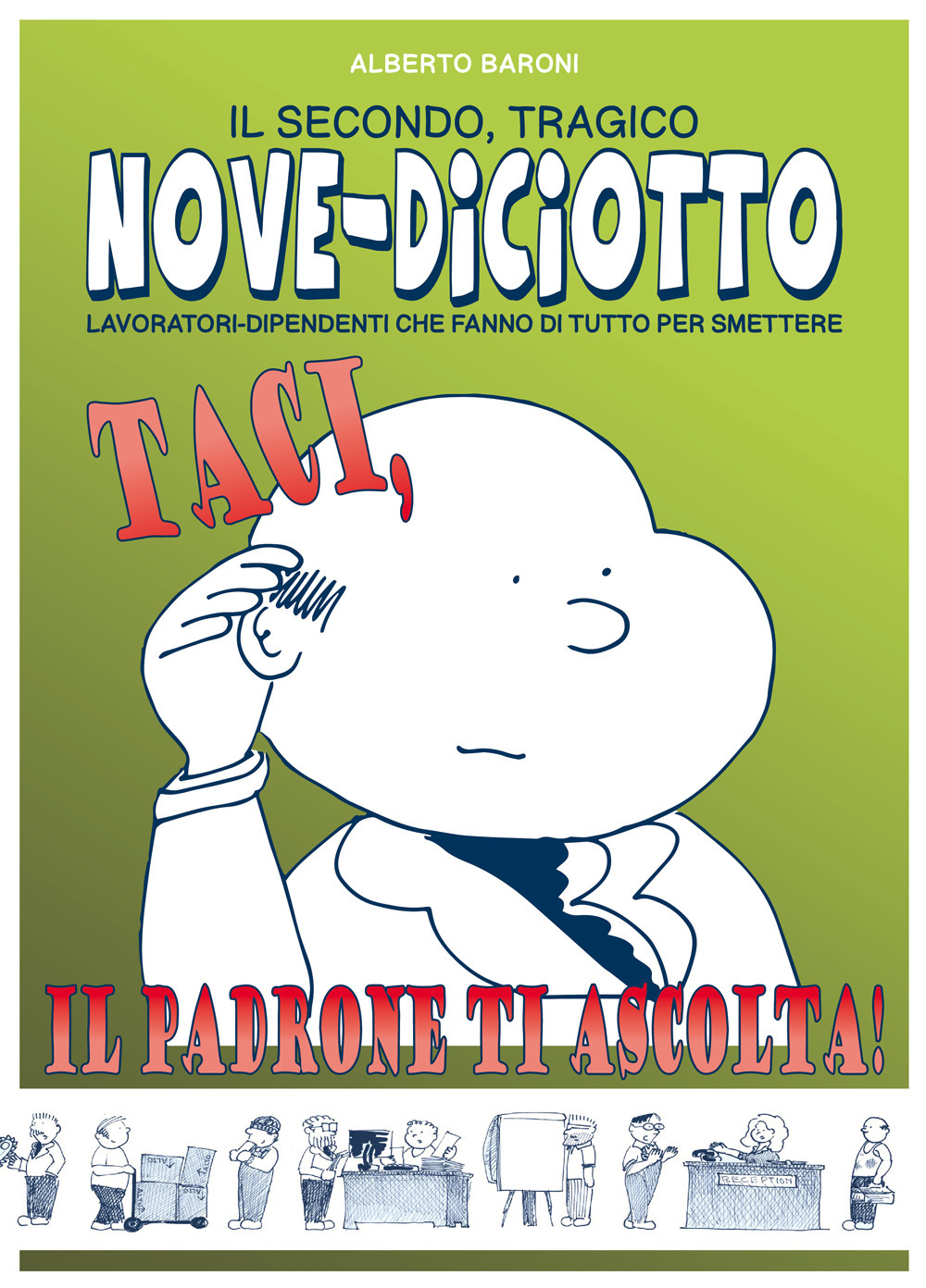 Taci, il padrone ti ascolta! Nove-Diciotto