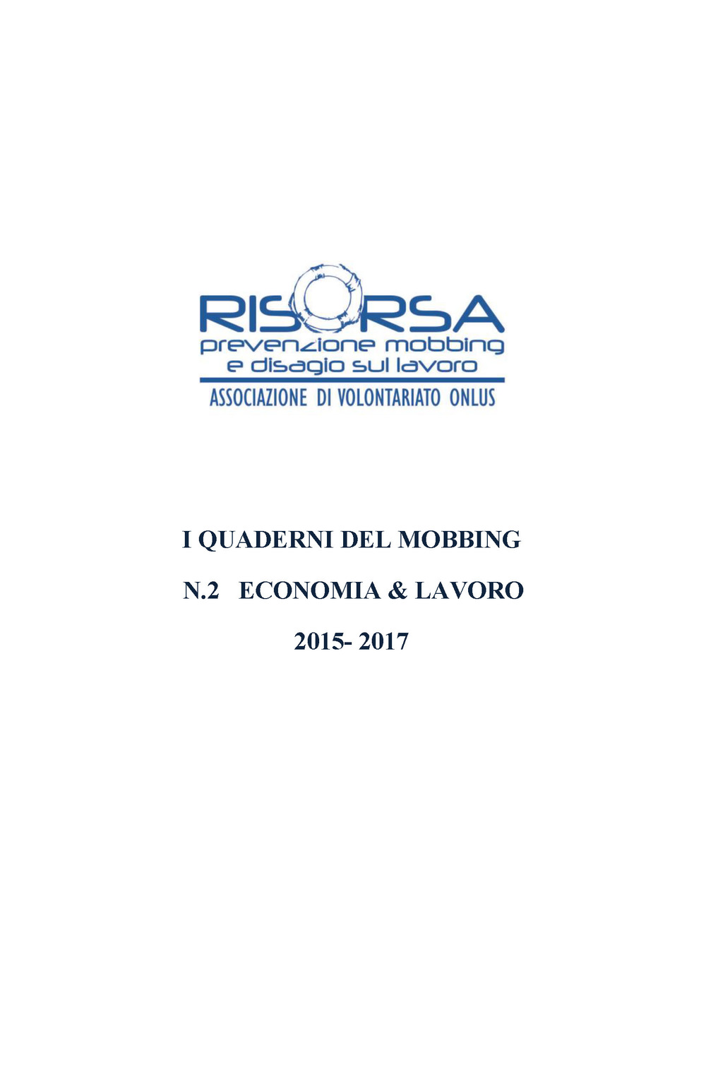 I quaderni del mobbing. Vol. 2: Economia & lavoro 2015-2017