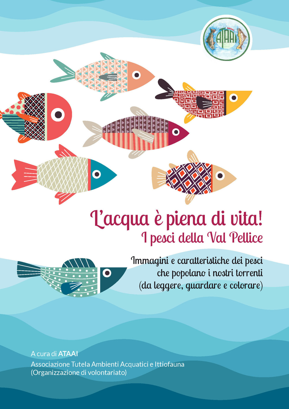 L'acqua è piena di vita! I pesci della Val Pellice. Immagini e caratteristiche dei pesci che popolano i nostri torrenti (da leggere, guardare e colorare)