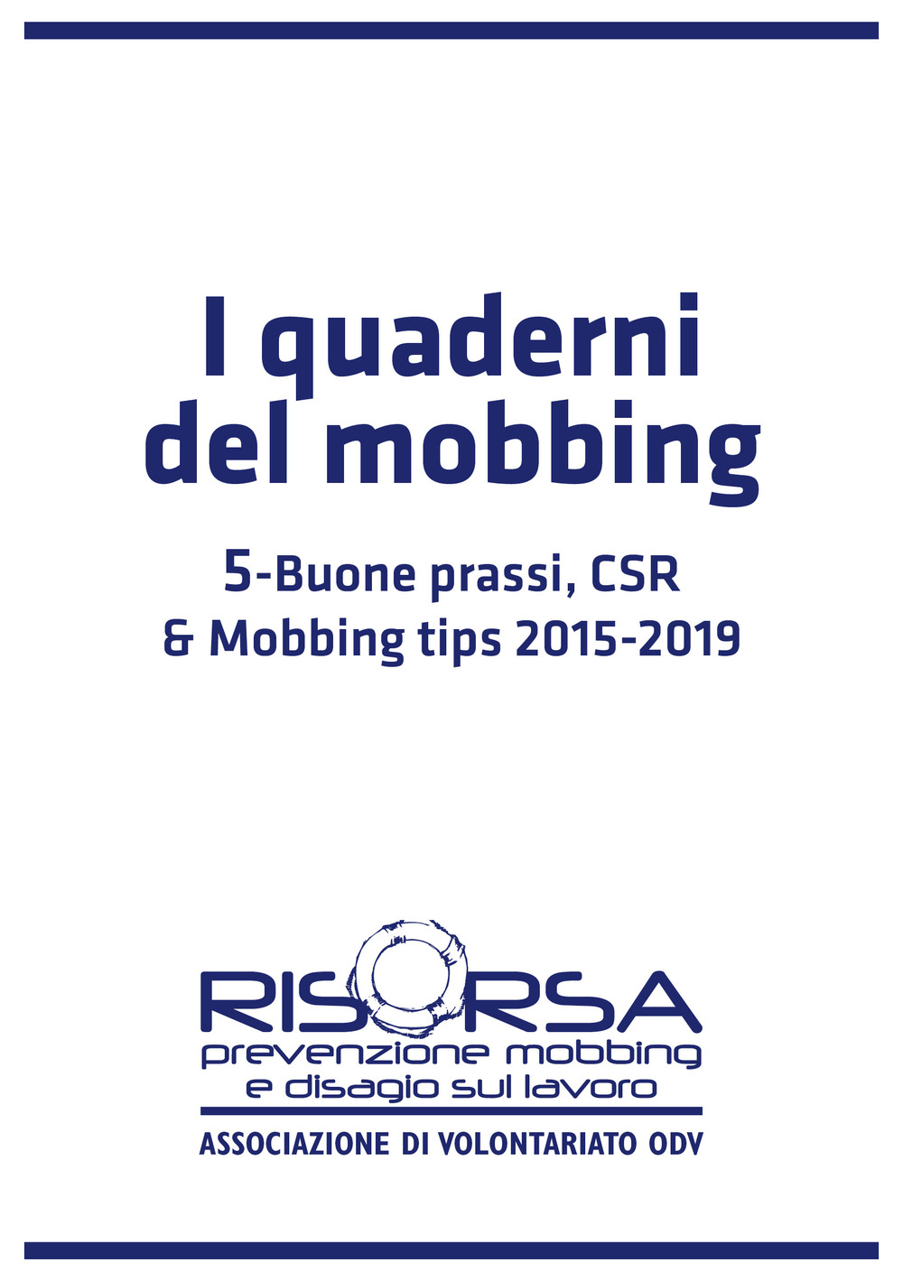 I quaderni del mobbing. Vol. 5: Buone prassi, CSR & Mobbing Tips 2015-2019