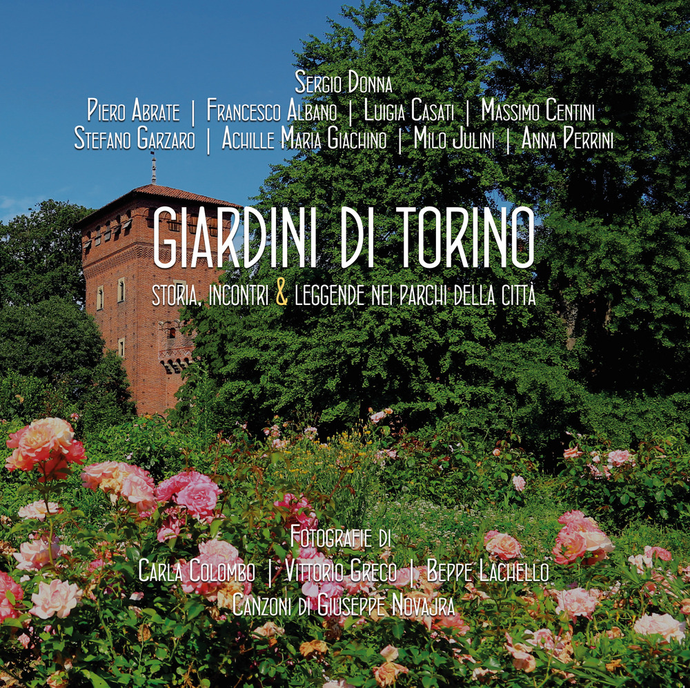 I giardini di Torino. Storia, incontri & leggende nei parchi della città