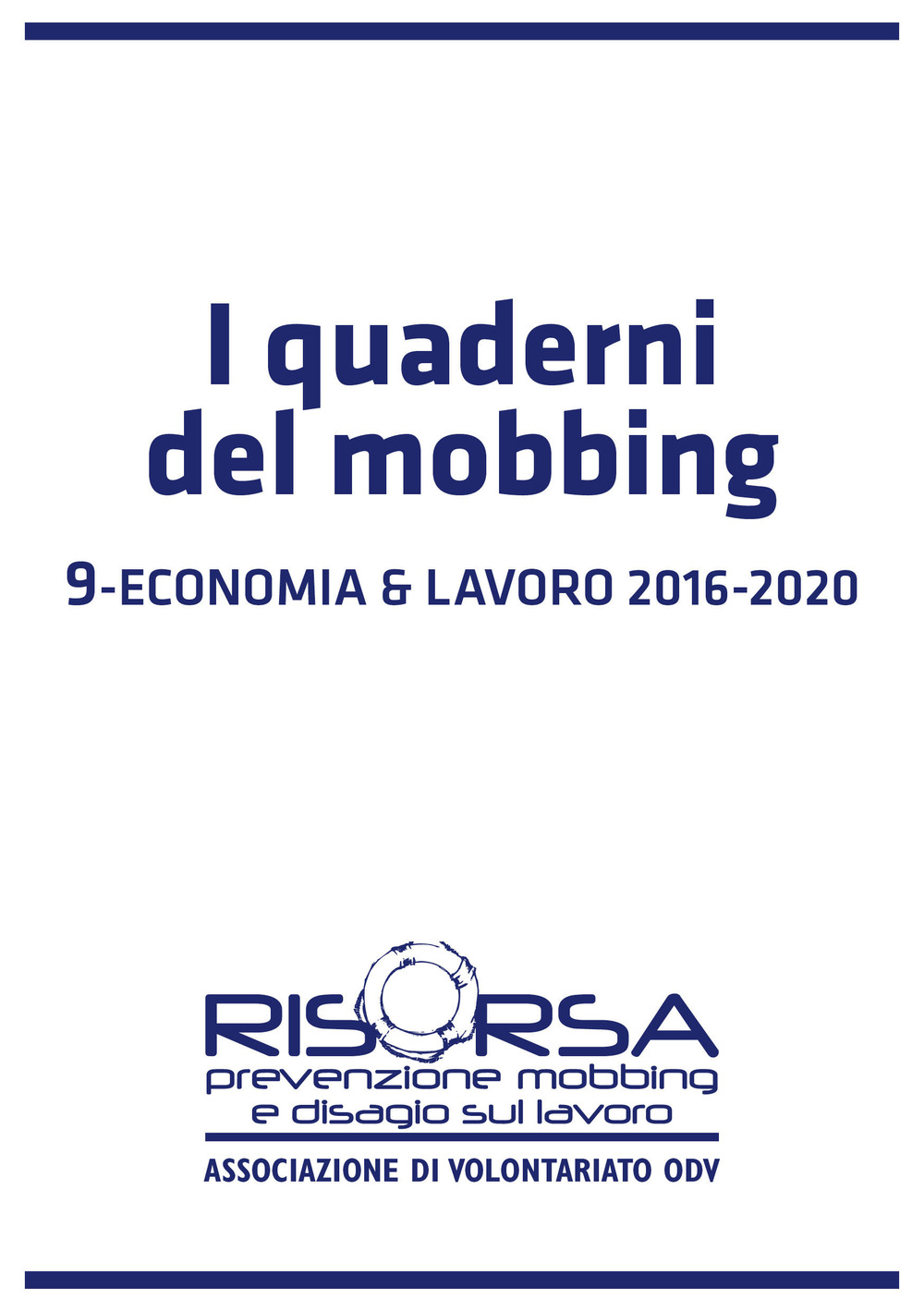 I quaderni del mobbing. Vol. 9: Economia e lavoro 2016-2020