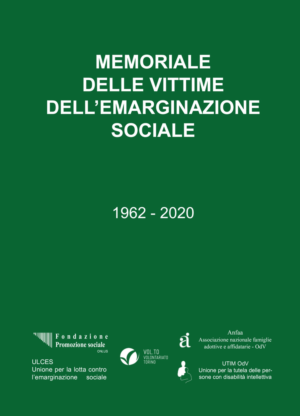 Memoriale delle vittime dell'emarginazione sociale. 1962-2020