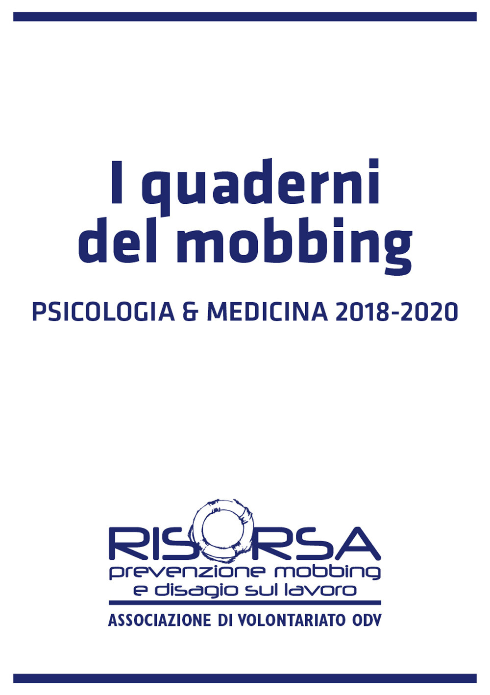 I quaderni del mobbing. Vol. 10: Psicologia e medicina 2018-2020