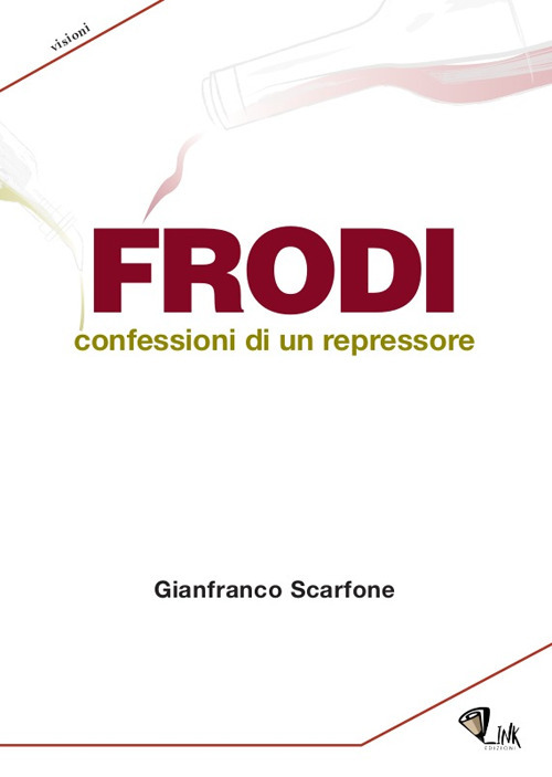 Frodi. Confessioni di un repressore